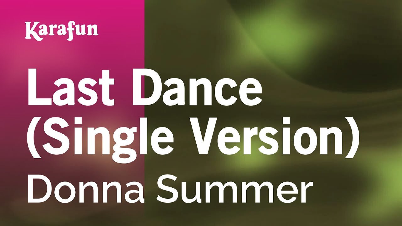 Last Dance (Single Version) - Donna Summer | Karaoke Version | KaraFun