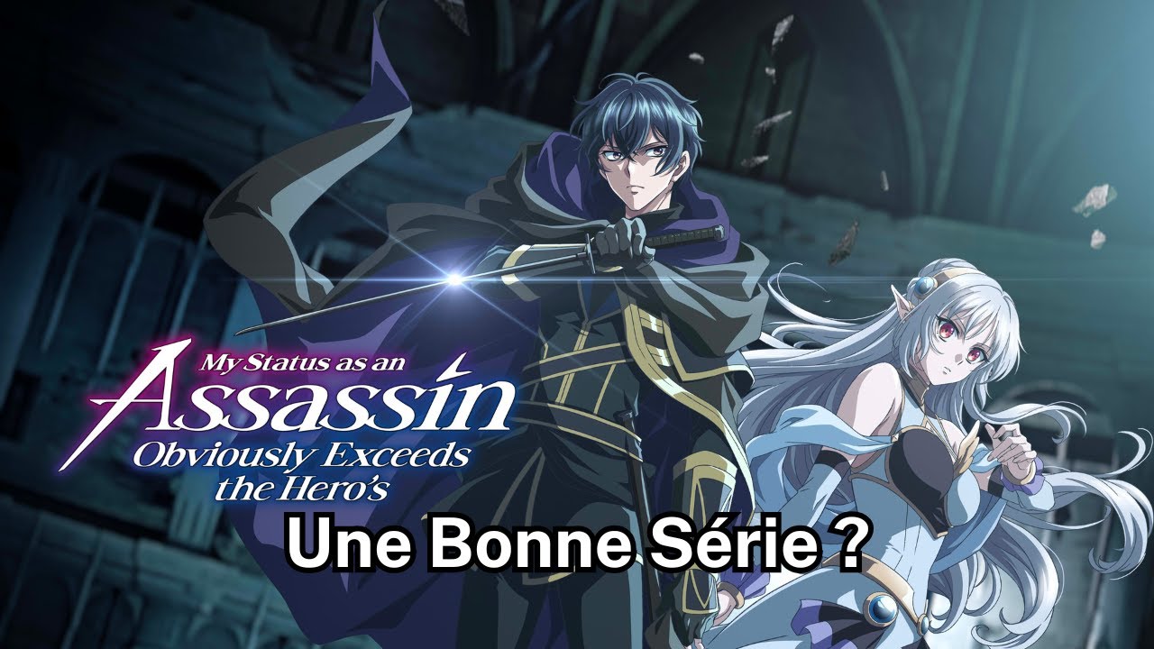 Parlons D'Une Série anime : My Status As An Assassin Obviously Exceeds The Hero's - Une Bonne Série?