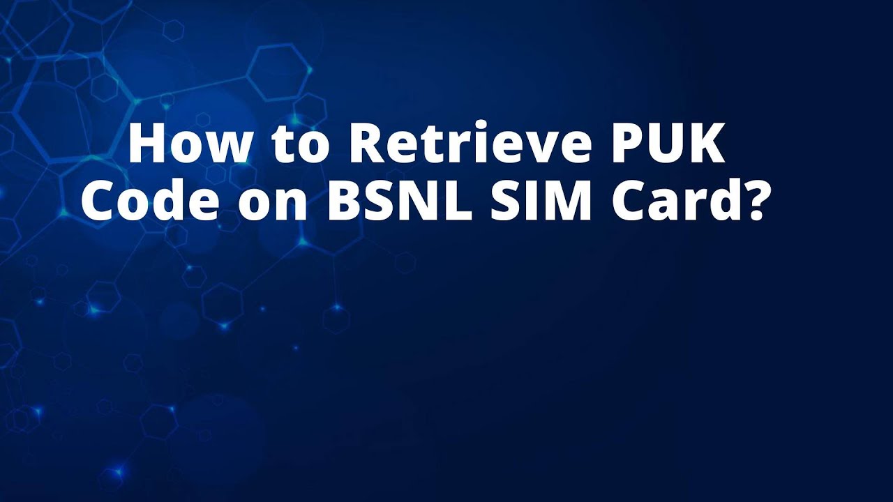 How to Retrieve PUK Code on BSNL SIM Card?
