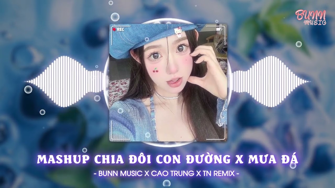 Mashup Chia Đ&ocirc;i Con Đường x Mưa Đ&aacute; (Melody Hot TikTok) Cao Trung x TN Remix｜Nhạc Remix Hot TikTok