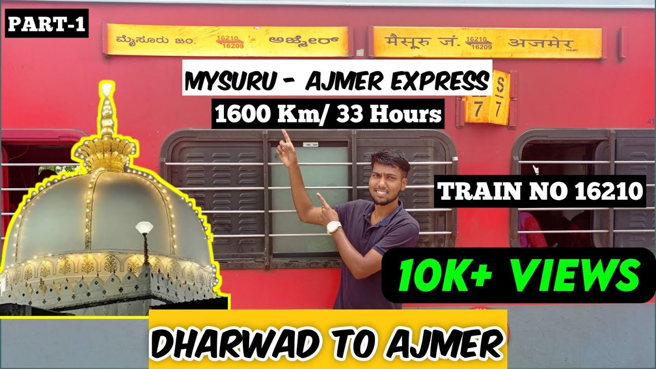 Dharwad to Ajmer | Train Journey By Mysuru-Ajmer Express 16210 | Part-1