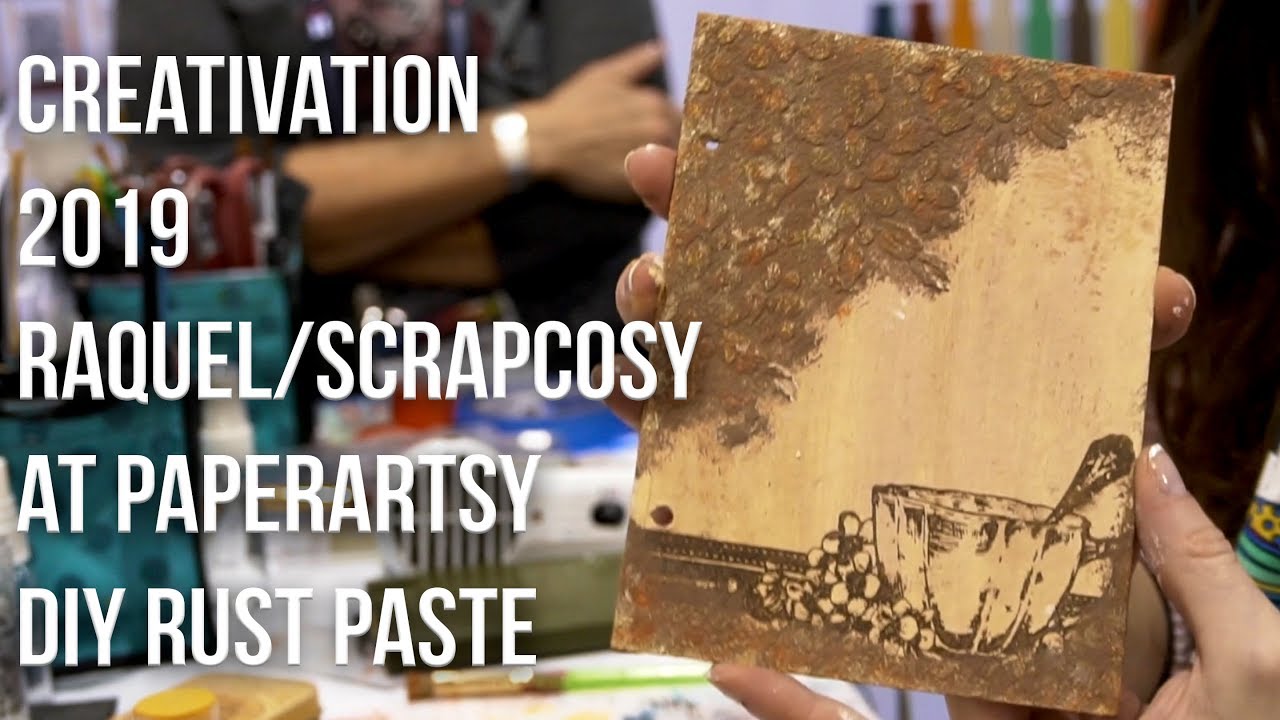 Creativation 2019 Raquel Burillo scrapcosy at PaperArtsy booth Rust paste with GP and fresco paints