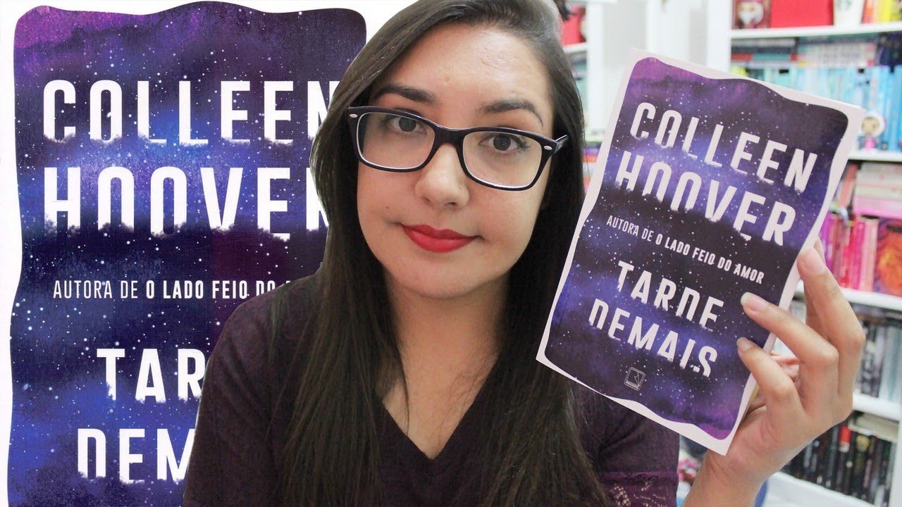 TARDE DEMAIS por Colleen Hoover | Amiga da Leitora