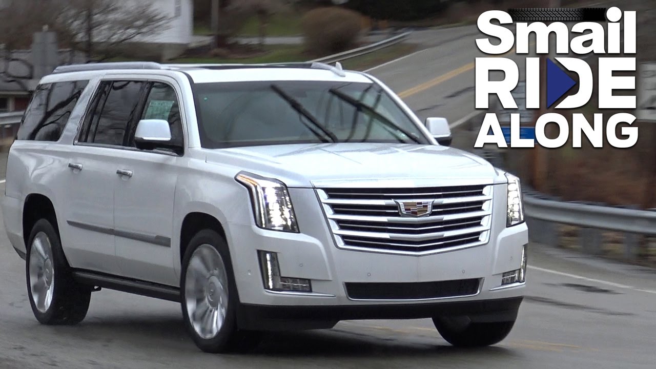 Smail Ride Along - 2017 Cadillac Escalade ESV 4WD Platinum