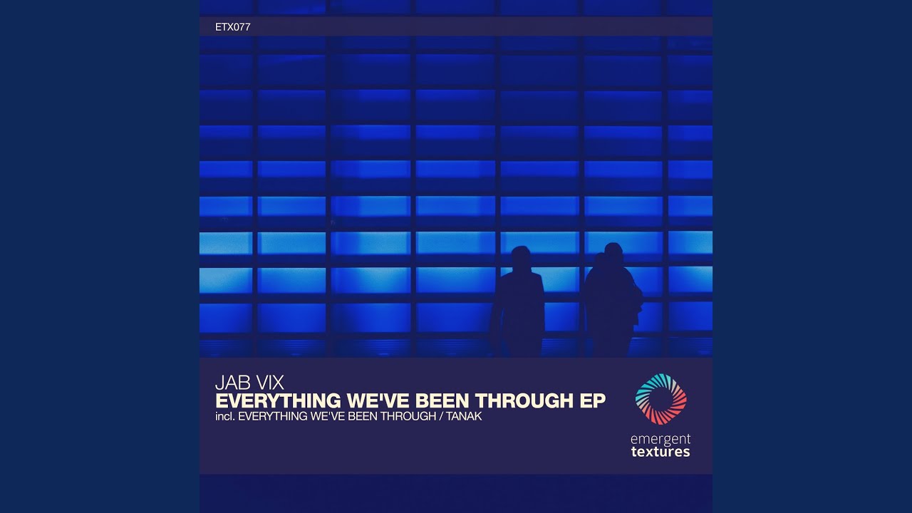 Everything We've Been Through