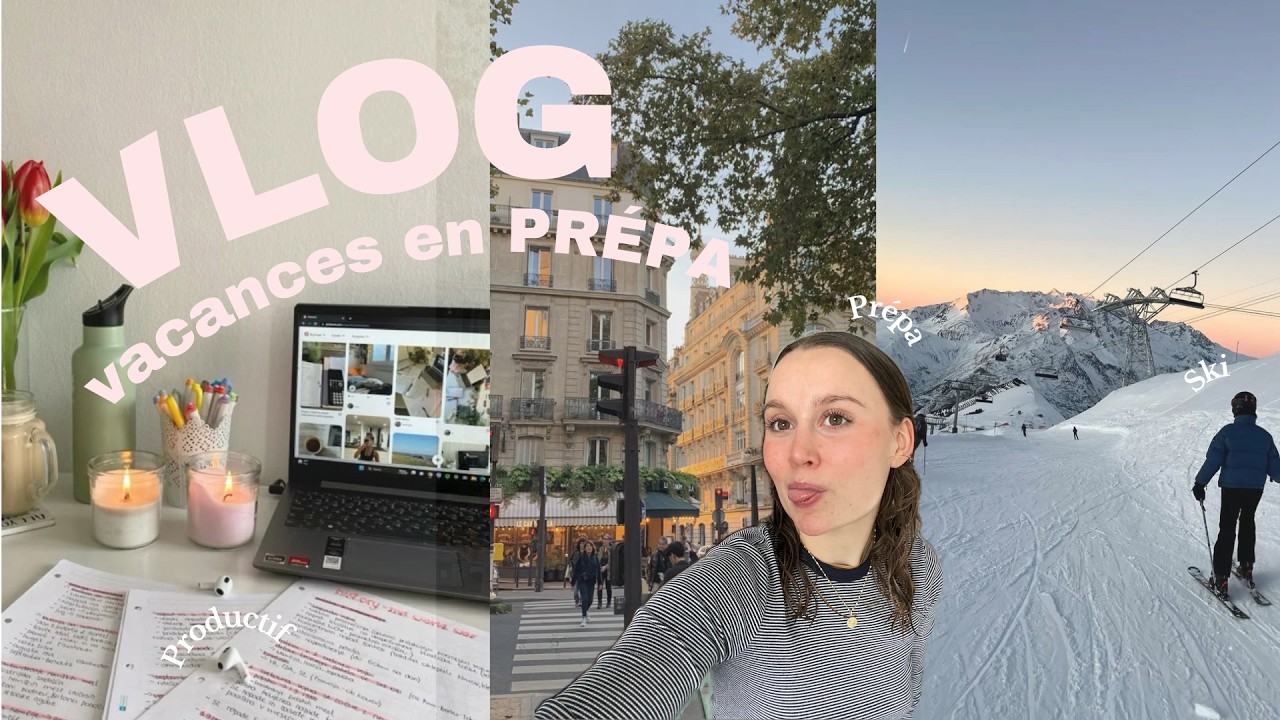 Vacances en PRÉPA : productivité, travail, fun, ski !!