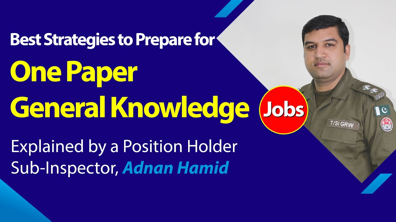 How to Prepare One Paper General Knowledge? | Sub-Inspector: Adnan Hamid | CSS Club