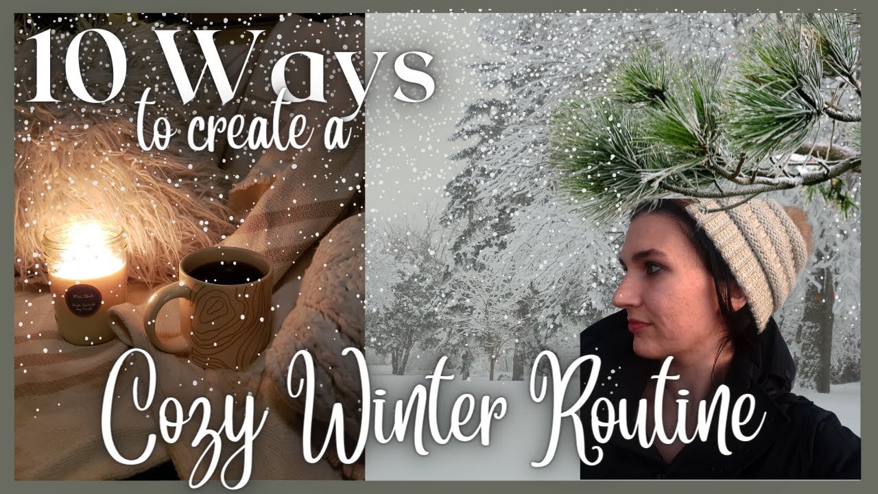 10 WAYS TO CREATE A COZY WINTER ROUTINE