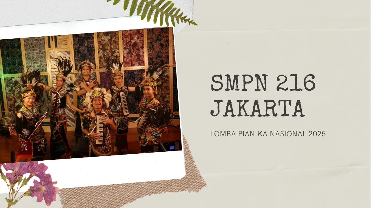 Lomba Pianica Nasional 2025-Ansamble Pianica SMP-SMPN 216 Jakarta- Kota Jakarta Pusat-DKI Jakarta