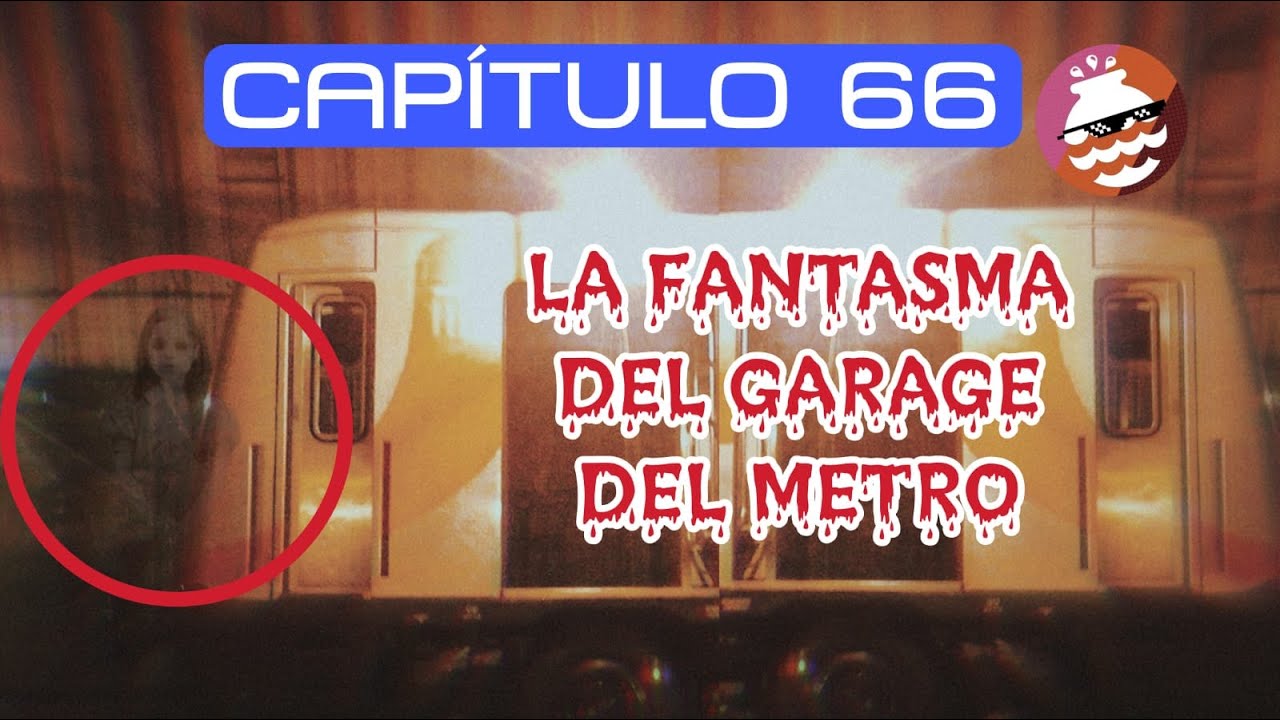 Capítulo 66 - La Fantasma del Garage - Historias Terror Metro CDMX