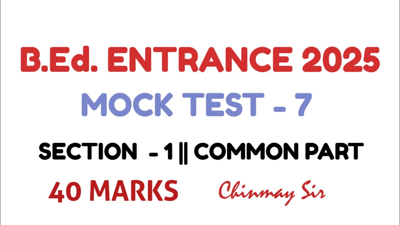 B.Ed. ENTRANCE 2025 || MOCK TEST || SECTION 1 || Chinmay Sir
