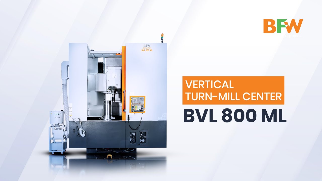 Working in Real Time With Vertical Turning Machines | BVL 800 ML | BFW India