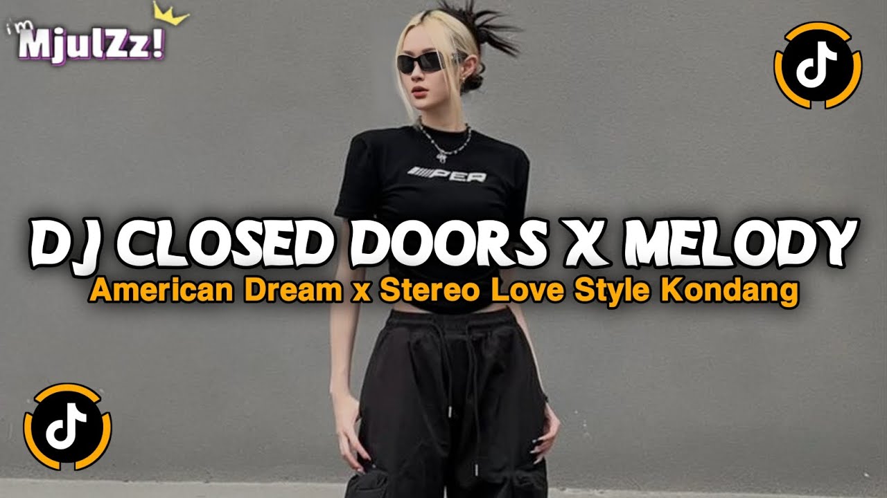 DJ MELODY AMERICAN DREAM X STEREO LOVE X CLOSED DOORS STYLE KONDANG CANDU VIRAL TIKTOK TERBARU 2026