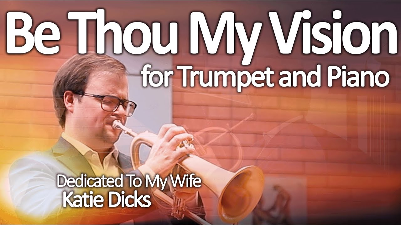 Be Thou My Vision for Trumpet and Piano | Brandon Dicks