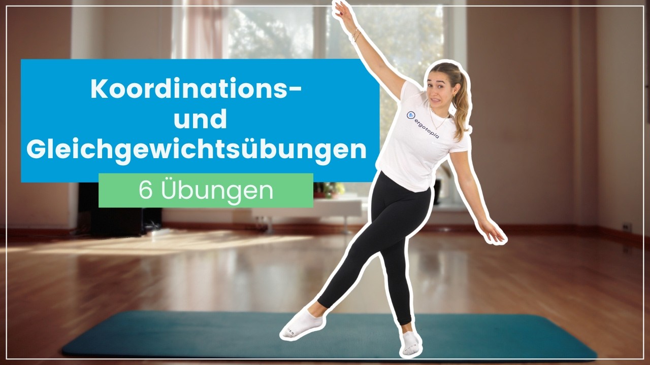 Koordinations- und Gleichgewichtstraining – 6 Übungen für mehr Balance