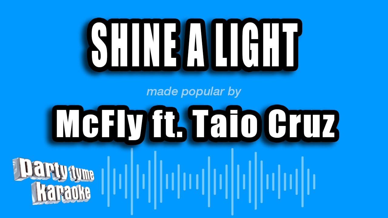 McFly ft. Taio Cruz - Shine A Light (Karaoke Version)