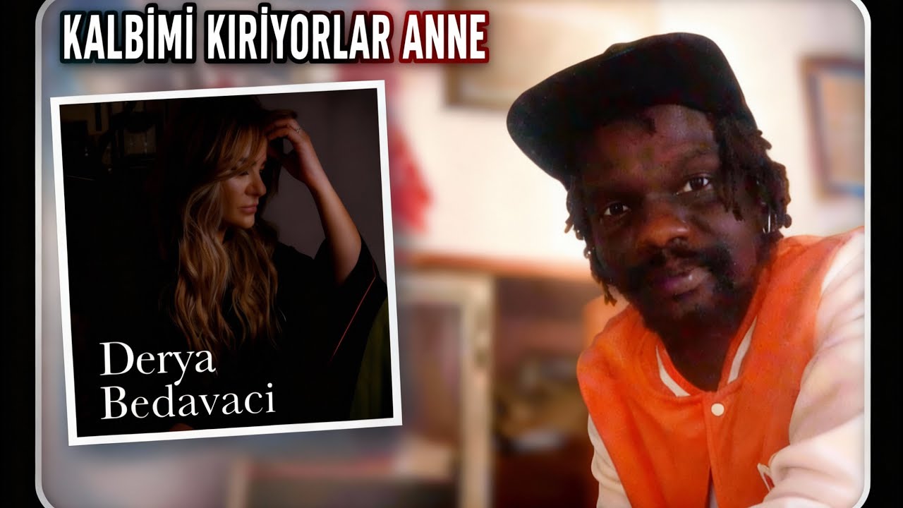 AFRİKALI TEPKİSİ | KALBİMİ KIRIYORLAR ANNE - DERYA BEDAVACI (GÖZLERİM DOLDU)