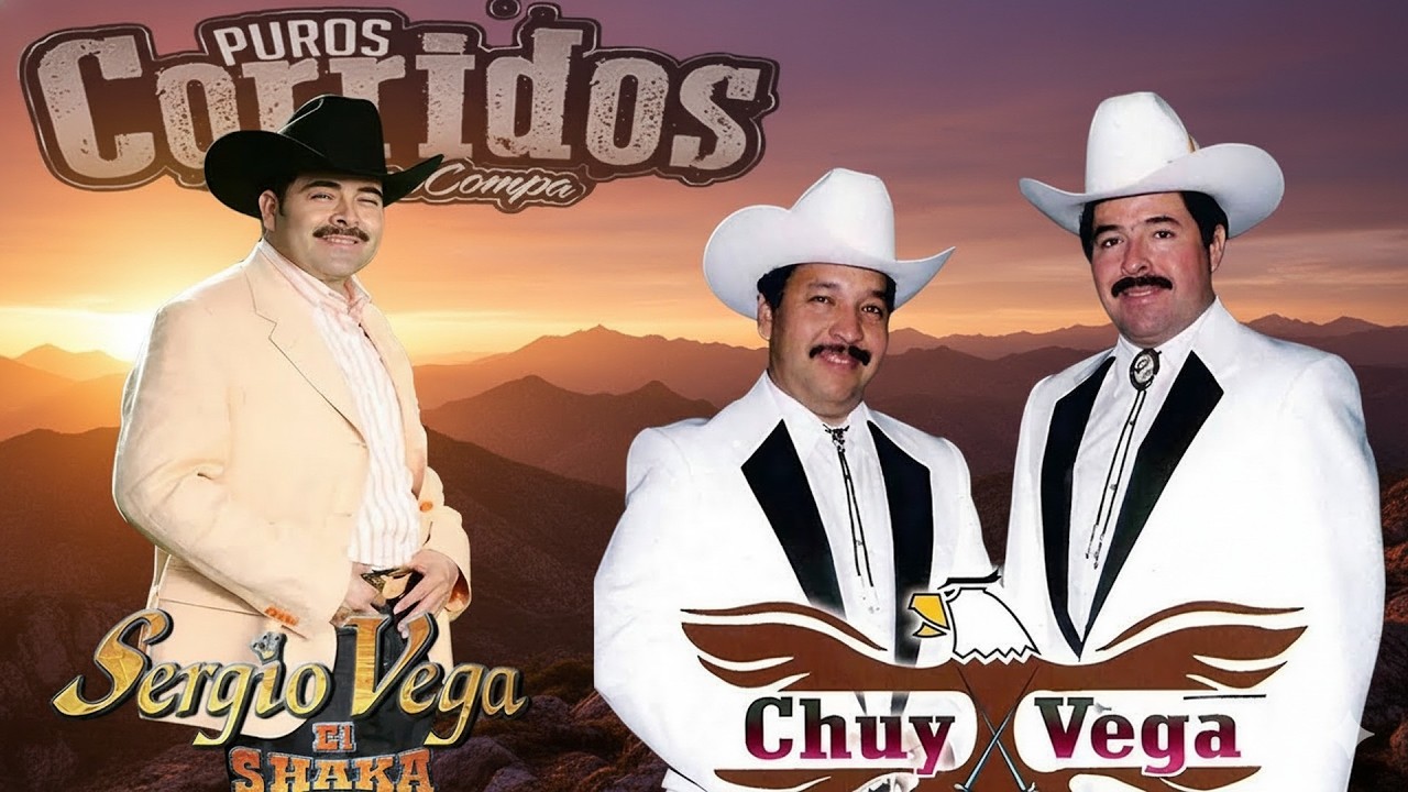30 Éxitos De Chuy Vega Y Sergio Vega - Puros Corridos Viejitos - Mix Para Pistear Mix 2026