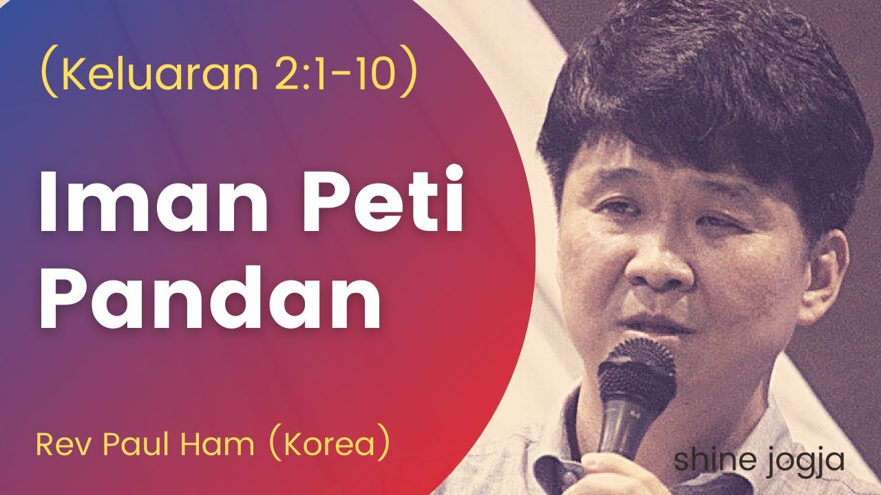 Khotbah Kristen - Iman Peti Pandan (Keluaran 2:1-10)