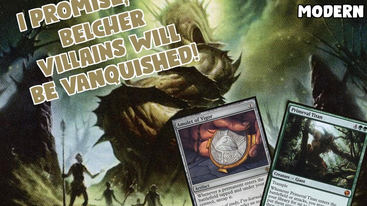 I Promise, the BELCHER VILLAINS Will Be Vanquished! | GSZ Amulet Titan | Modern Prelim | MTGO