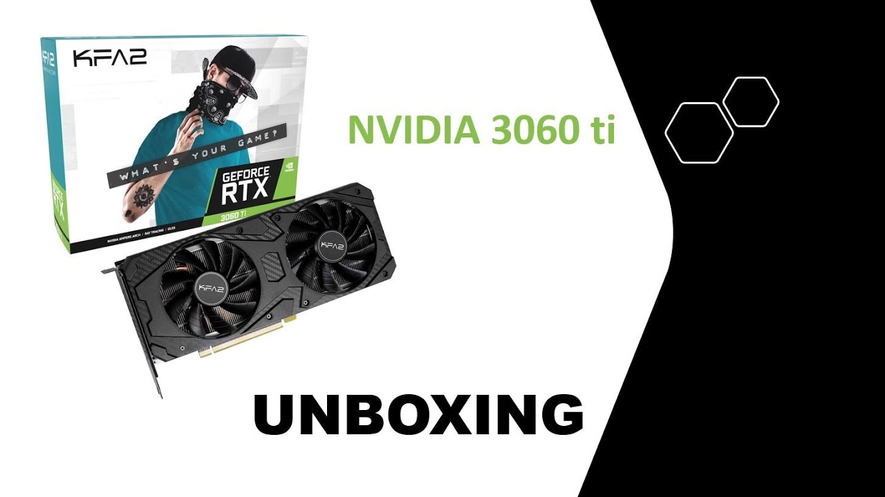 *Unboxing 'avant-premi&egrave;re'* RTX 3060 ti KFA2 [2021]