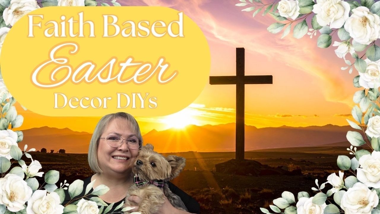 FAITH BASED EASTER DECOR DIYS/EASTER DECOR DIYS/EASTER CRAFTS