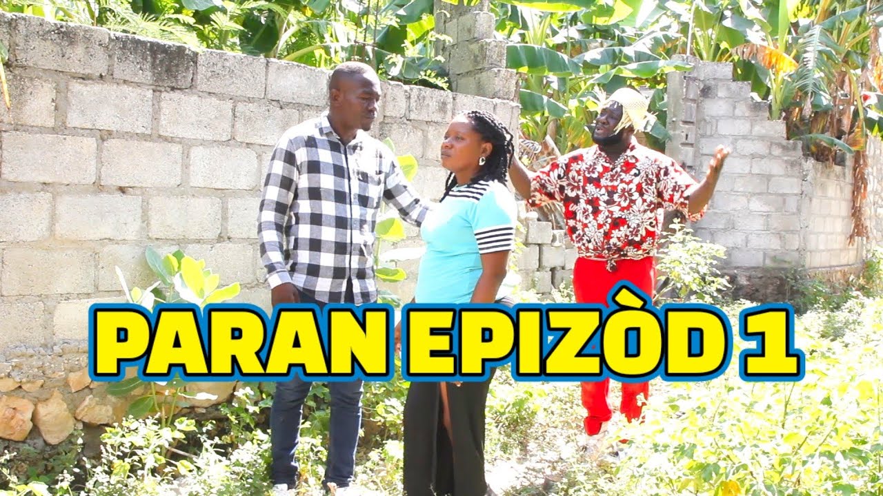 PARAN FULL EPISODE #1 PRAL GEN BAGAY, DEMA/ PAGA/ CHÈLBÈ/ ZÒBÒT/ TINE/ LALA/ TIZOU/ KALABWA/ TIBOUK