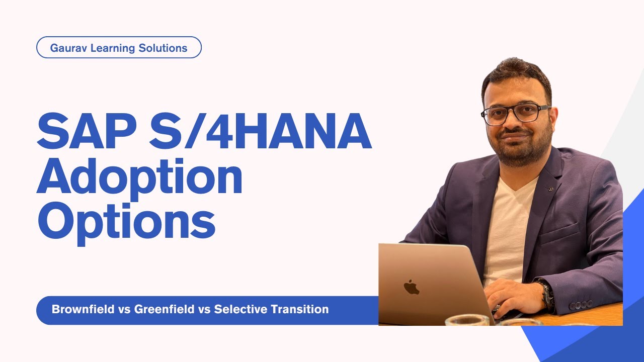 SAP S/4HANA Adoption Options | Brownfield vs Greenfield vs Selective Transition