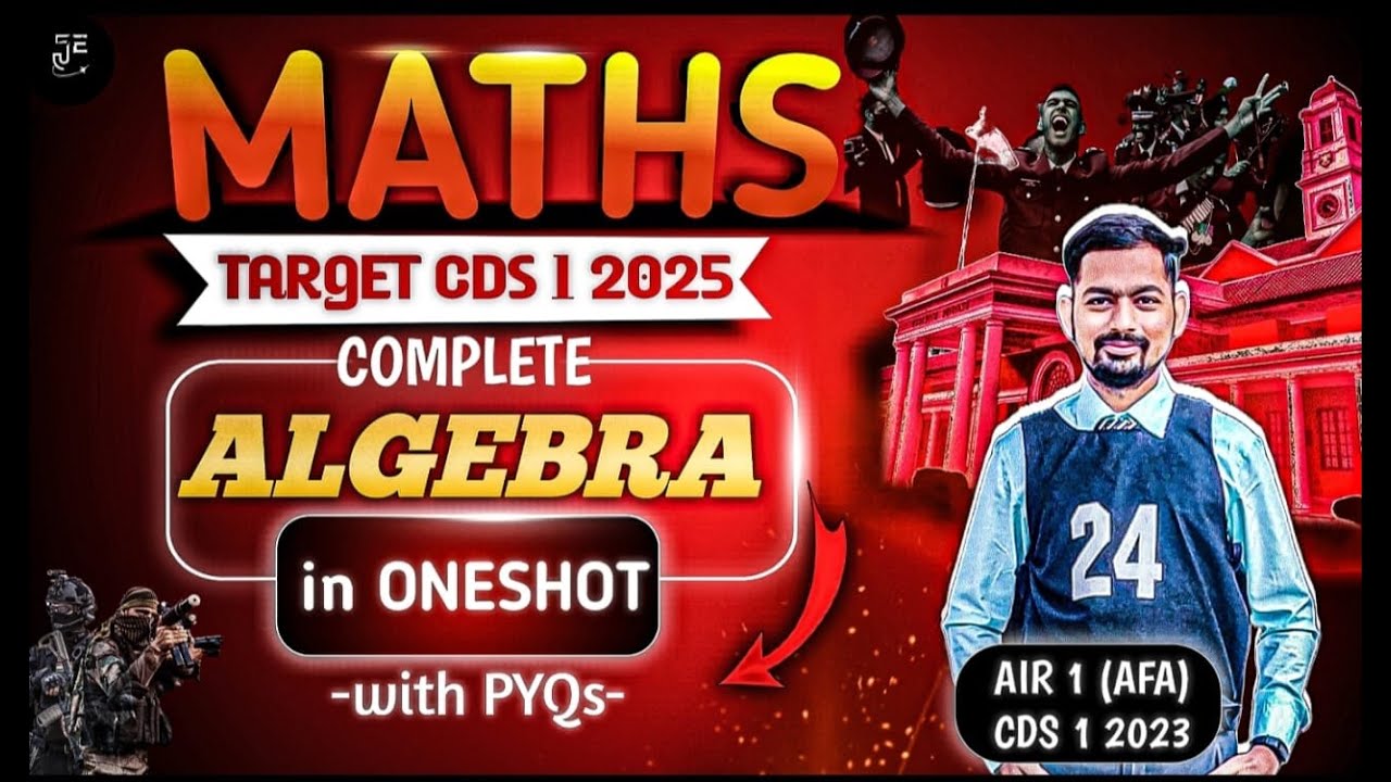 One Shot Algebra For CDS 1 2025 || By AIR 1 UPSC CDS || With PYQs || Target 50+