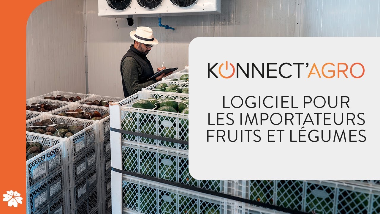 Présentation de KONNECT’AGRO, logiciel de référence pour les importateurs de fruits et légumes.