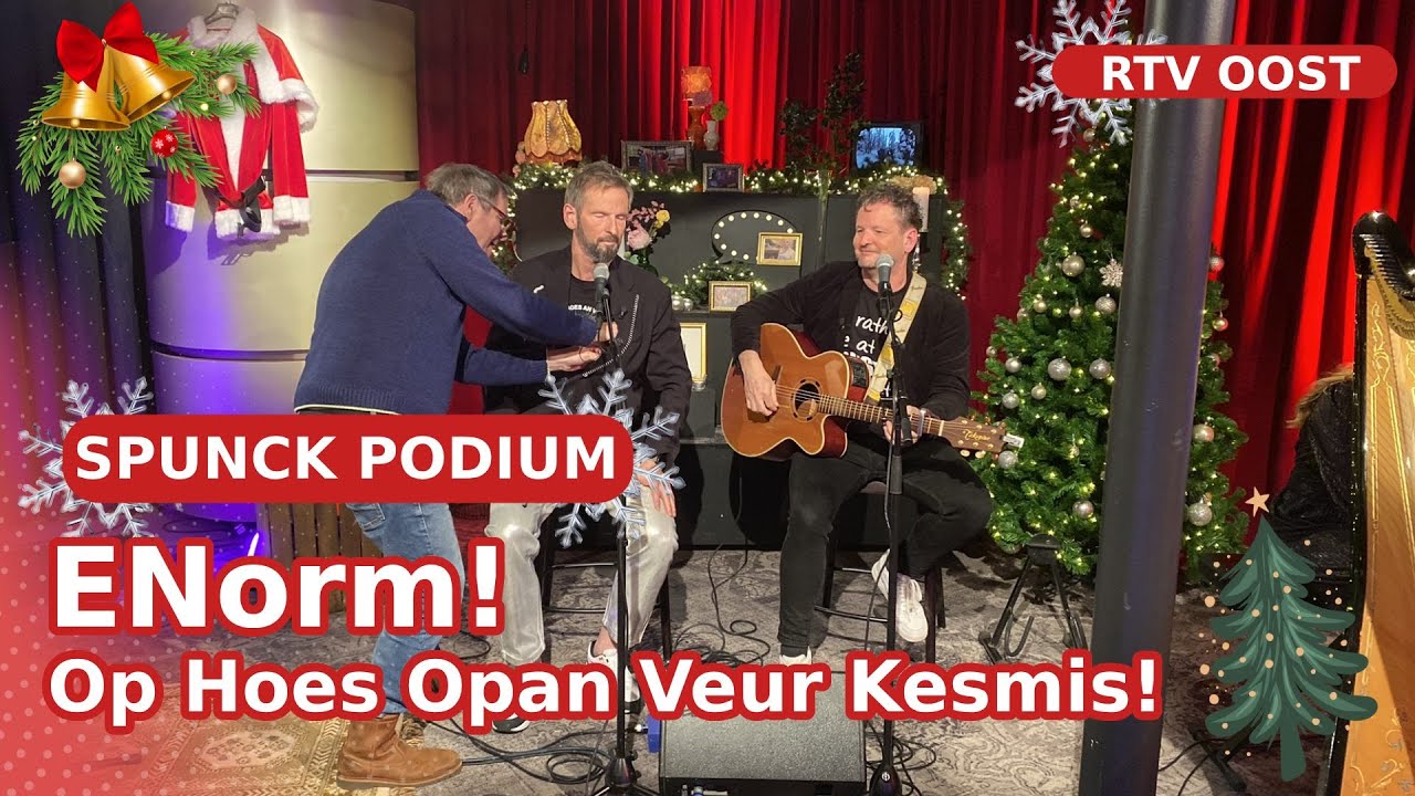 Op Hoes Opan Veur Kesmis een kerstnummer van ENorm! | SPUNCK Podium