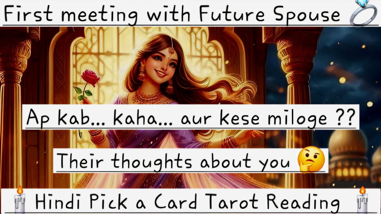 First meeting with Future Spouse 💍 Hindi Pick a Card Tarot Reading 🌙 Timeless 🌙