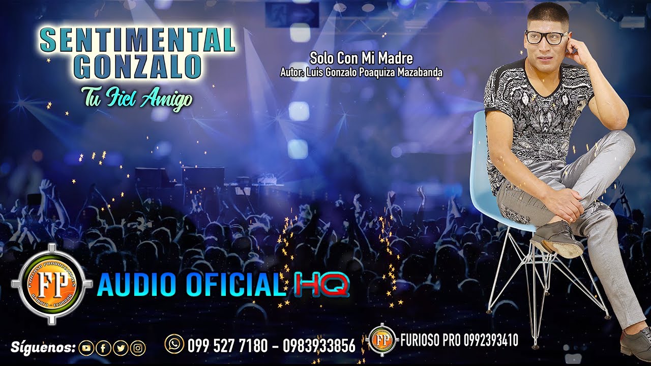 SENTIMENTAL GONZALO  SOLO CON MI MADRE  AUDIO OFICIAL HQ | Furioso Producciones |?