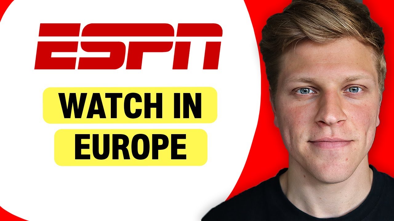 How to Watch ESPN in Europe