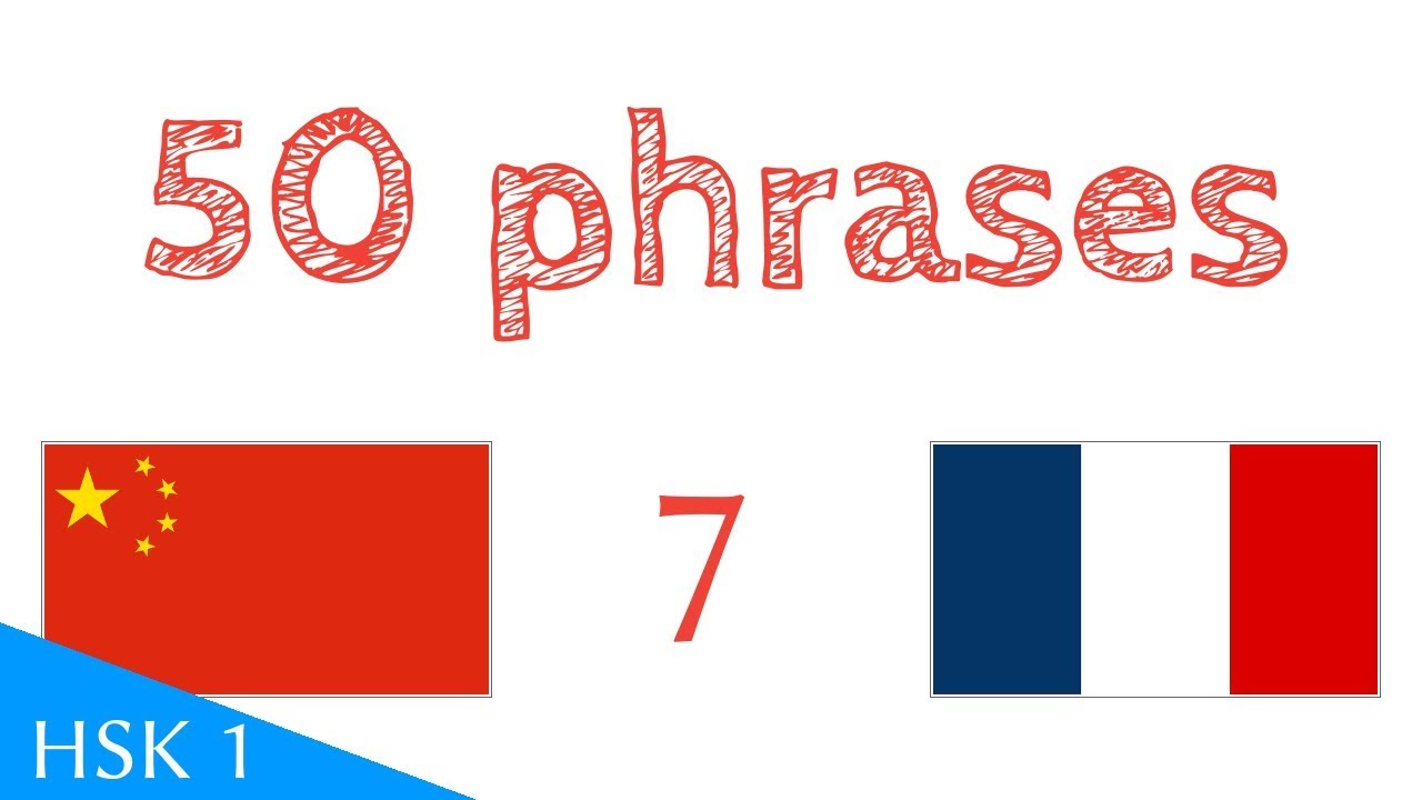 50 phrases - Chinois - Français (7)