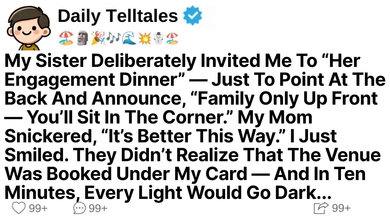 My Sister Deliberately Invited Me To “Her Engagement Dinner” — Just To Point At The Back & Announce