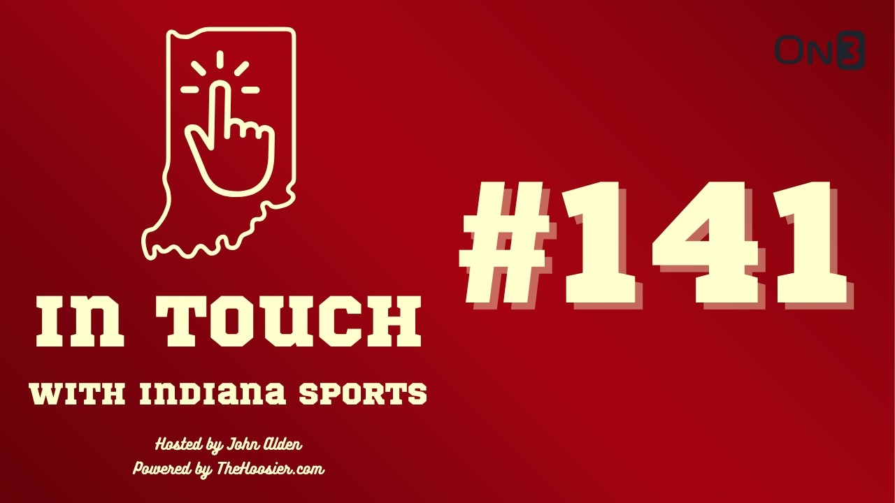 In Touch with Indiana Sports - Episode #141 (feat. Dustin Schutte & Zach Browning)