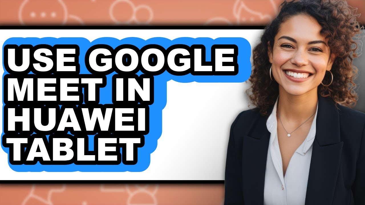 How to Use Google Meet in Huawei Tablet (easy Method)