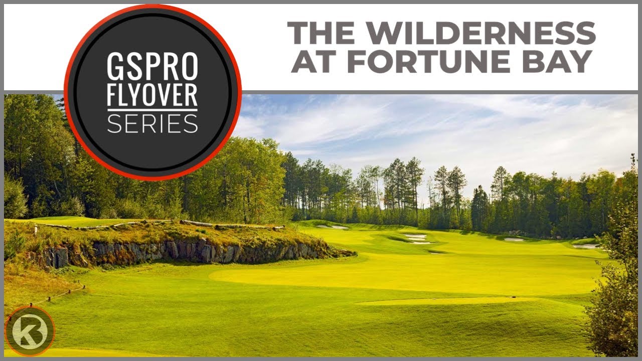 GSPro Course Flyover - The Wilderness at Fortune Bay - Designed by amace
