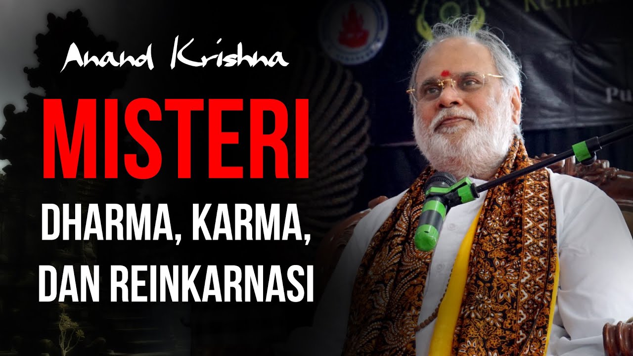 MISTERI Dharma, Karma, dan Reinkarnasi | Anand Krishna