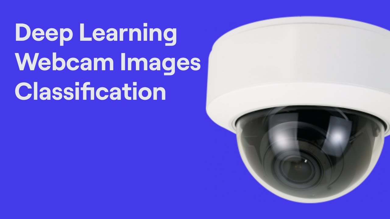 Deep Learning Webcam Images Classification