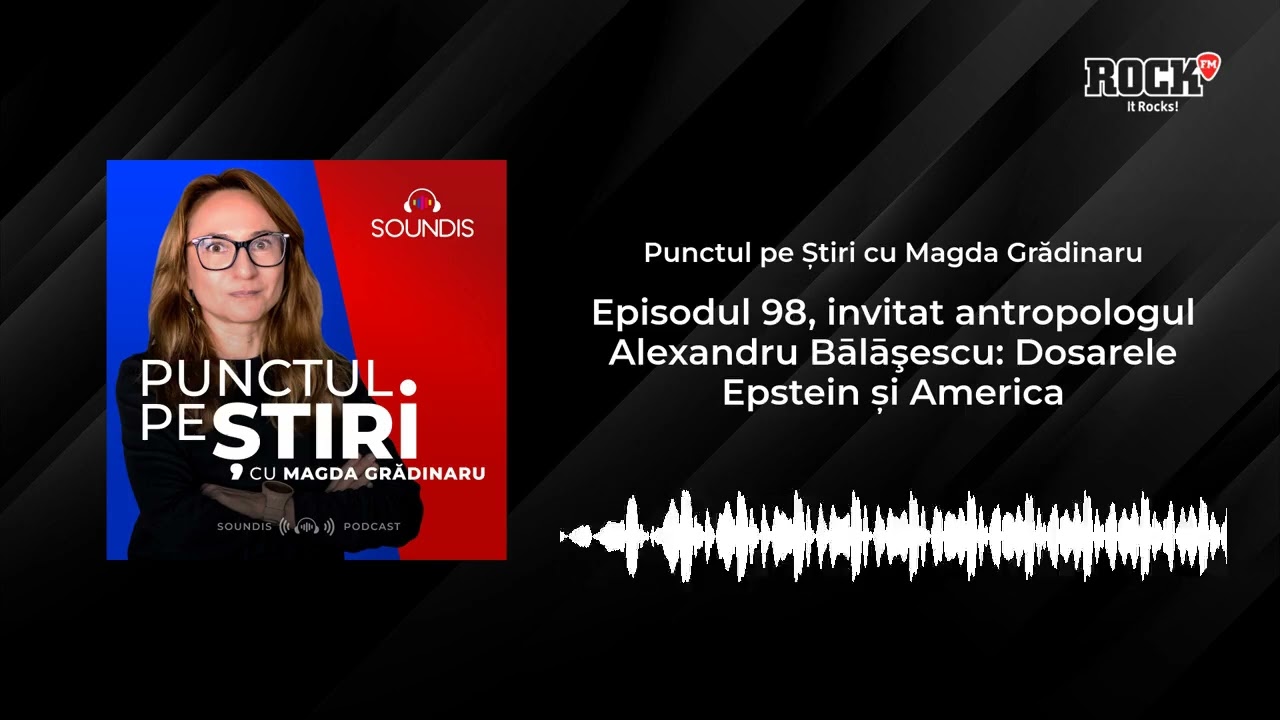 🎯 Punctul pe știri, cu Magda Grădinaru și Alexandru Bālāşescu: Dosarele Epstein și America