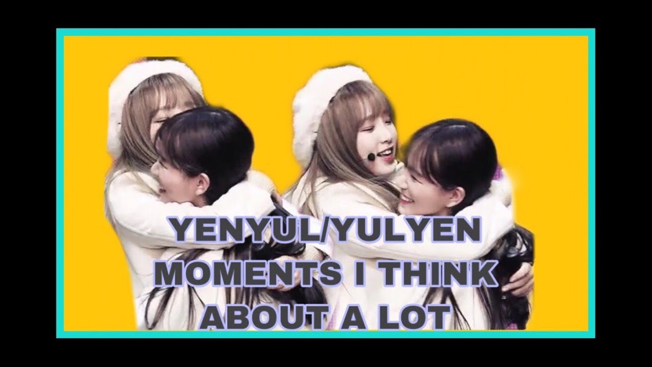 Yenyul Yulyen moment i think about a lot #1