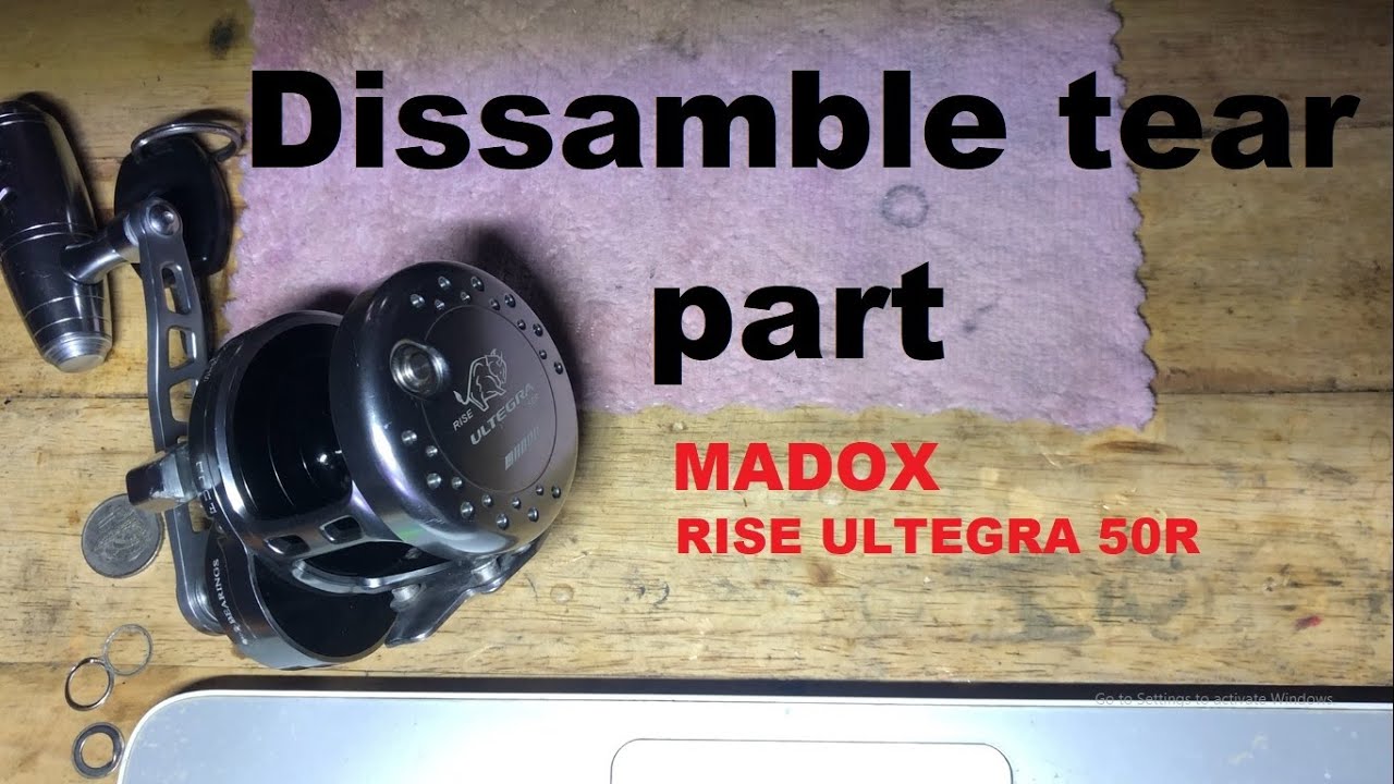 Madox Rise Ultegra 50R OH Reels - Dissamble tear part