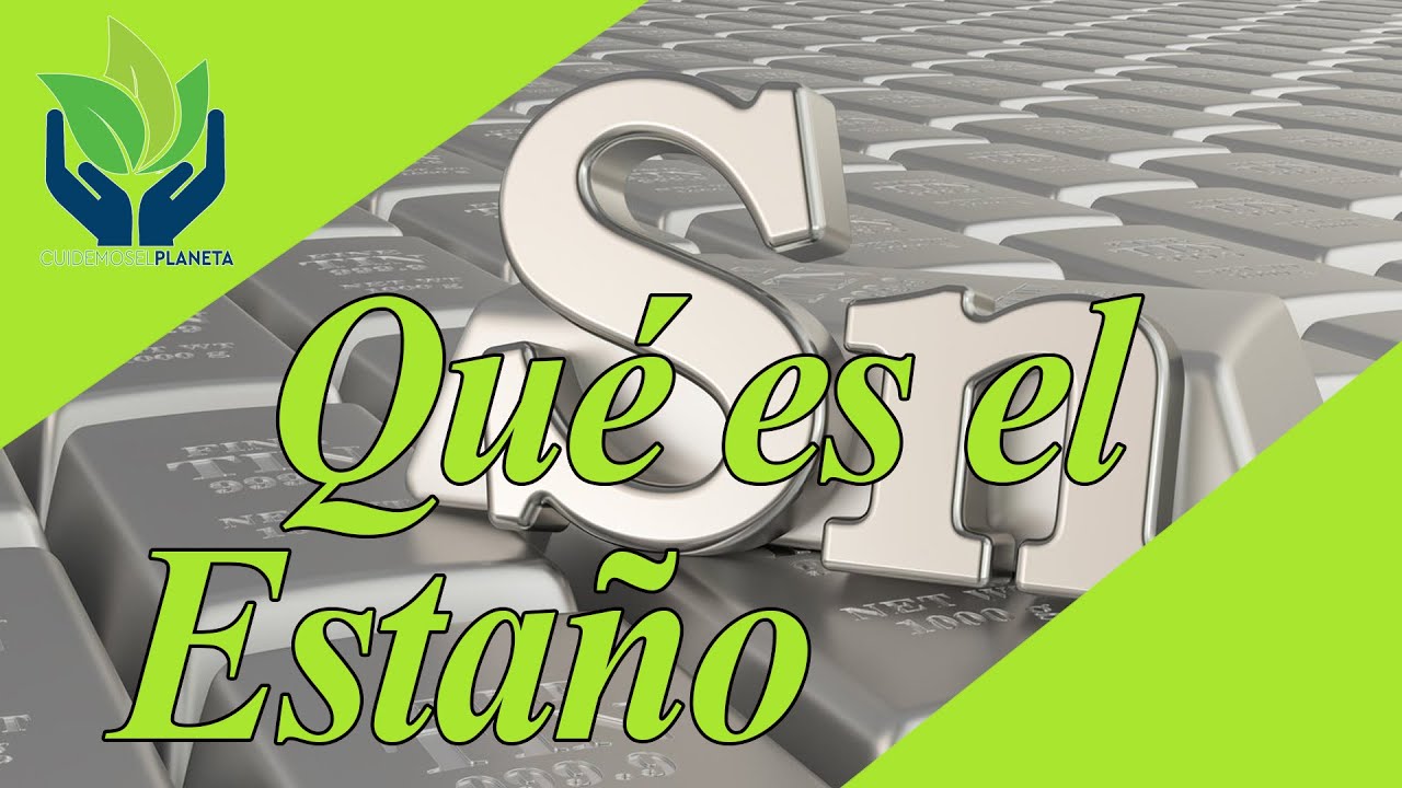 Esta&ntilde;o: usos, caracter&iacute;sticas, toxicidad...