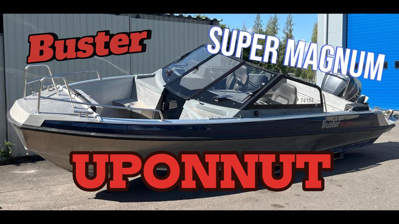 Uponnut Buster Super Magnum (osa1)