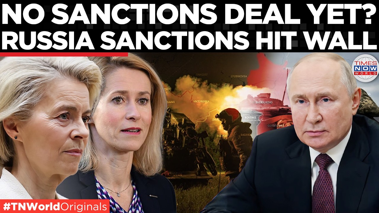 EU DIVIDED? Kaja Kallas Admits No Deal, Brussels Still Split On Russia Sanctions | Times Now World