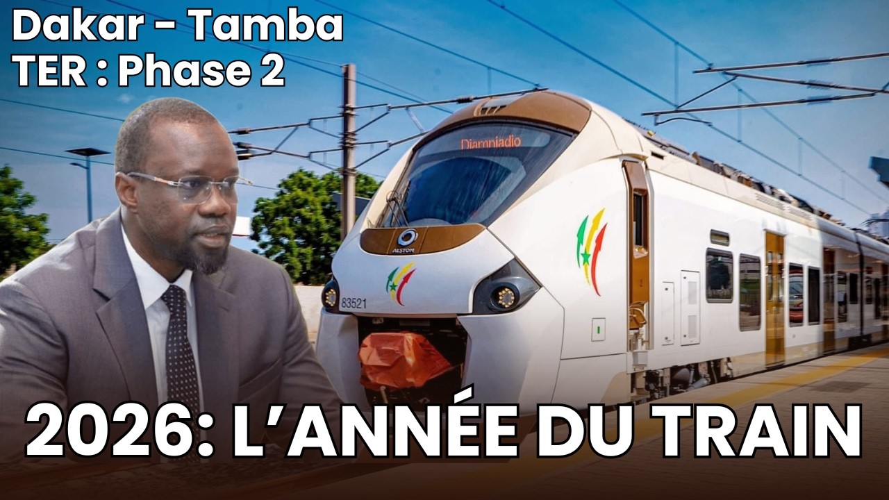 2026 : L’année du rail au Sénégal ? TER et Dakar–Tambacounda en action 🚆