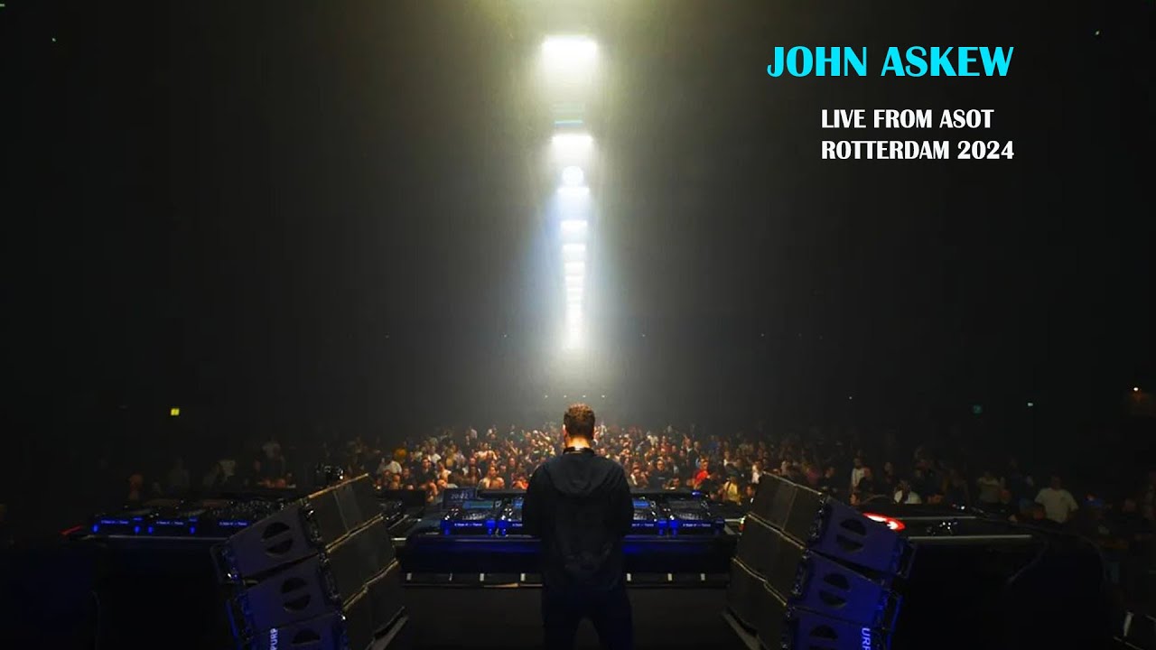 John Askew Live From ASOT Rotterdam 2024