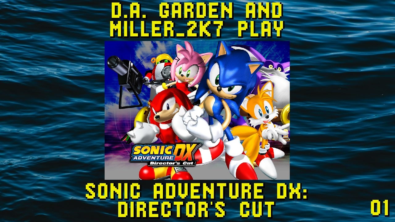 Sonic Adventure DX: Director's Cut (Sony PlayStation 3) - 01 - With Miller_2K7